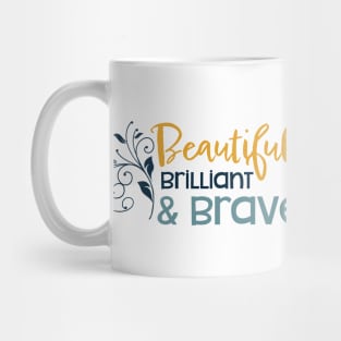 Womens Empowerment Beautiful Brilliant & Brave Mug